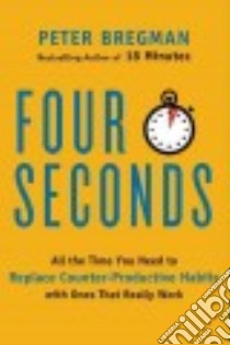 Four Seconds libro in lingua di Bregman Peter