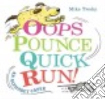 Oops, Pounce, Quick, Run! libro in lingua di Twohy Mike