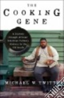 The Cooking Gene libro in lingua di Twitty Michael W.