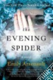 The Evening Spider libro in lingua di Arsenault Emily