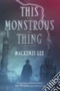 This Monstrous Thing libro in lingua di Lee Mackenzi