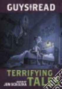 Terrifying Tales libro in lingua di Scieszka Jon, Barnhill Kelly, Buckley Michael, Gidwitz Adam, Griffin Adele