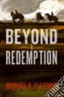 Beyond Redemption libro in lingua di Fletcher Michael R.