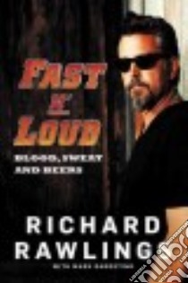 Fast N' Loud libro in lingua di Rawlings Richard, Dagostino Mark (CON)