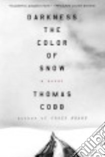 Darkness the Color of Snow libro in lingua di Cobb Thomas