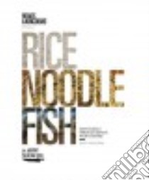 Rice, Noodle, Fish libro in lingua di Goulding Matt, Thornburgh Nathan (EDT)