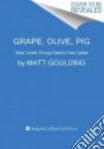 Grape, Olive, Pig libro in lingua di Goulding Matt, Thornburgh Nathan (EDT)