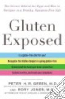 Gluten Exposed libro in lingua di Green Peter H. R. M.D., Jones Rory