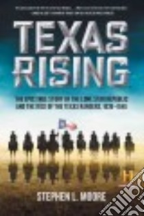 Texas Rising libro in lingua di Moore Stephen L.