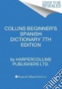 Collins Beginner's Spanish Dictionary libro in lingua di Harpercollins Publishers Ltd. (COR)
