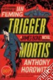Trigger Mortis libro in lingua di Horowitz Anthony