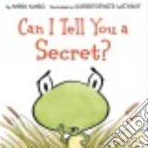 Can I Tell You a Secret? libro in lingua di Kang Anna, Weyant Christopher (ILT)