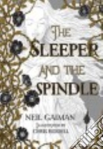 The Sleeper and the Spindle libro in lingua di Gaiman Neil, Riddell Chris (ILT)
