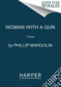 Woman With a Gun libro in lingua di Margolin Phillip