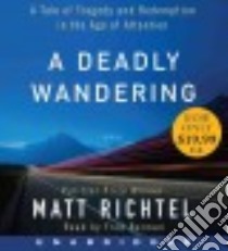 A Deadly Wandering (CD Audiobook) libro in lingua di Richtel Matt, Berman Fred (NRT)