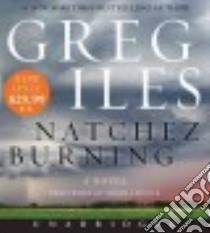 Natchez Burning (CD Audiobook) libro in lingua di Iles Greg, Ledoux David (NRT)