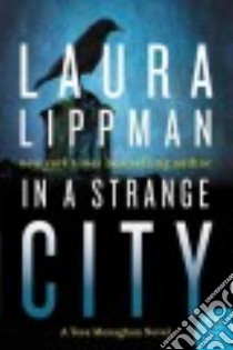 In a Strange City libro in lingua di Lippman Laura