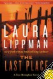 The Last Place libro in lingua di Lippman Laura
