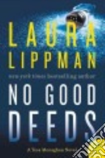 No Good Deeds libro in lingua di Lippman Laura