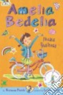 Amelia Bedelia Means Business / Amelia Bedelia Unleashed libro in lingua di Parish Herman, Avril Lynne (ILT)