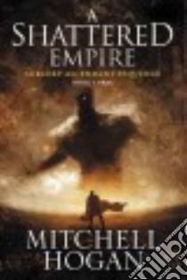 A Shattered Empire libro in lingua di Hogan Mitchell