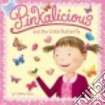 Pinkalicious and the Little Butterfly libro in lingua di Kann Victoria