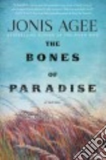 The Bones of Paradise libro in lingua di Agee Jonis