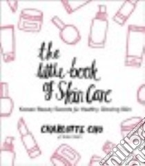 The Little Book of Skin Care libro in lingua di Cho Charlotte