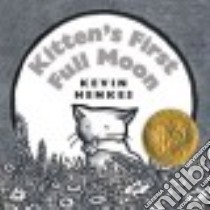 Kitten's First Full Moon libro in lingua di Henkes Kevin