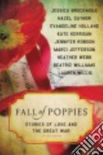 Fall of Poppies libro in lingua di Brockmole Jessica, Gaynor Hazel, Holland Evangeline, Jefferson Marci, Kerrigan Kate