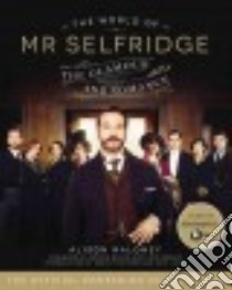 The World of Mr. Selfridge libro in lingua di Maloney Alison