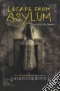 Escape from Asylum libro in lingua di Roux Madeleine