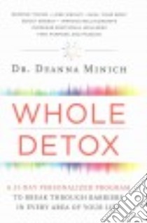 Whole Detox libro in lingua di Minich Deanna