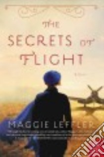 The Secrets of Flight libro in lingua di Leffler Maggie