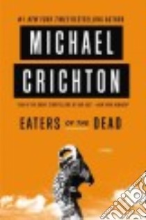Eaters of the Dead libro in lingua di Crichton Michael