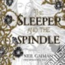 The Sleeper and the Spindle (CD Audiobook) libro in lingua di Gaiman Neil, Rhind-Tutt Julian (NRT), Pulver Lara (NRT), Walsh Niamh (NRT), Andoh Adjoa (NRT)