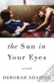 The Sun in Your Eyes libro in lingua di Shapiro Deborah