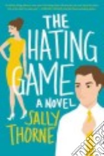 The Hating Game libro in lingua di Thorne Sally