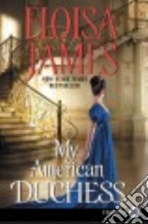 My American Duchess libro in lingua di James Eloisa