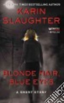 Blonde Hair, Blue Eyes libro in lingua di Slaughter Karin
