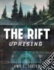 The Rift Uprising libro in lingua di Foster Amy S.