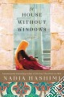 A House Without Windows libro in lingua di Hashimi Nadia
