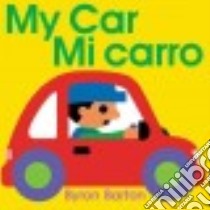 My Car / Mi carro libro in lingua di Barton Byron, Montejo Andrea (TRN)