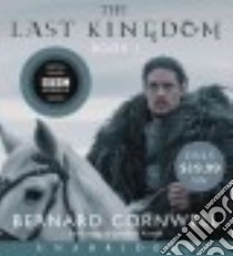 The Last Kingdom (CD Audiobook) libro in lingua di Cornwell Bernard, Keeble Jonathan (NRT)