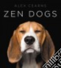 Zen Dogs libro in lingua di Cearns Alexandra