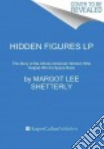 Hidden Figures libro in lingua di Shetterly Margot Lee