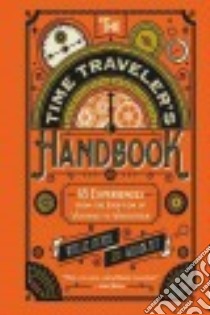 The Time Traveler's Handbook libro in lingua di Acton Johnny, Goldblatt David, Wyllie James