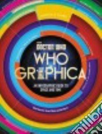 Doctor Who Whographica libro in lingua di Guerrier Simon, O'Brien Steve, Morris Ben