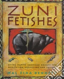 Zuni Fetishes libro in lingua di Bennett Hal Zina