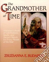 Grandmother of Time libro in lingua di ZsuzsannaEmese Budapest